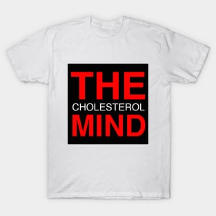 THE CHOLESTEROL MIND LOGO T-Shirt